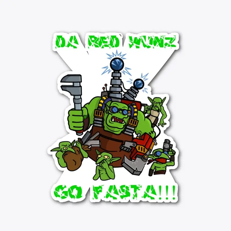 Da Red Wunz Go Fasta!!